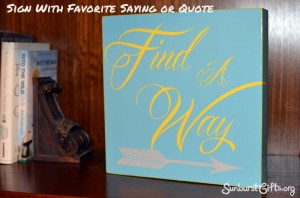 sign with favorite quote or favorite saying gift idea