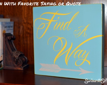 sign with favorite quote or favorite saying gift idea