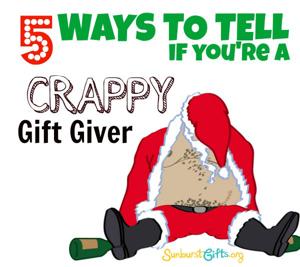 5 Ways to Tell If You’re a Crappy Gift Giver