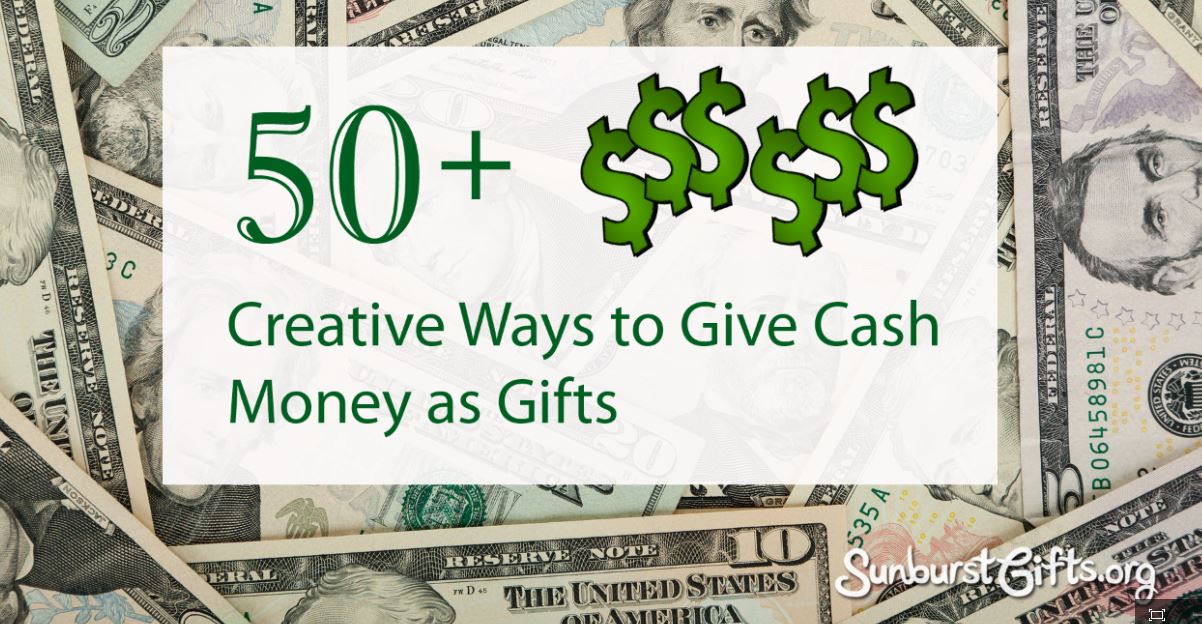 50+ Creative Ways to Give Cash Money as Gifts