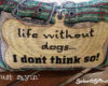 just-sayin-life-without-dogs-thoughtful-gift-idea