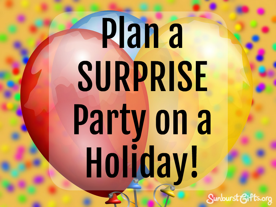 Plan A Surprise Party on a Holiday