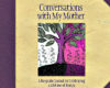 Conversations-with-My-Mother-thoughtful-gift-idea